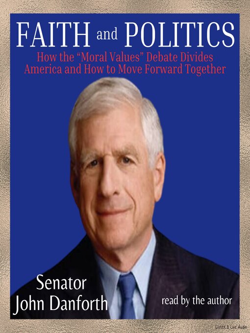 Title details for Faith and Politics by Senator John Danforth - Wait list